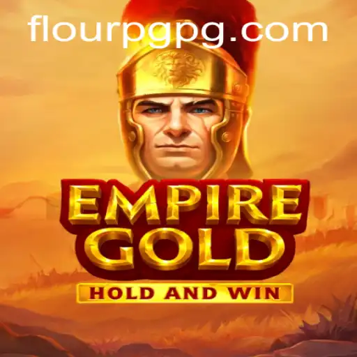 Descubra o Imprevisível Mundo de EmpireGold em FlourPG.com
